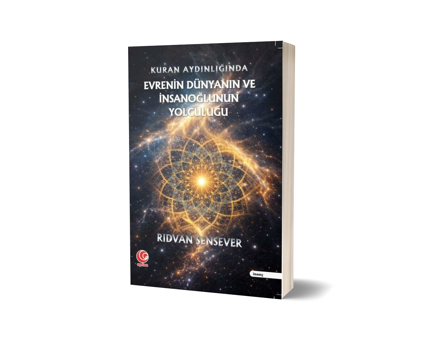 KUR'AN AYDINLIĞINDA EVRENİN DÜNYANIN VE İNSANOĞLUNUN YOLCULUĞU